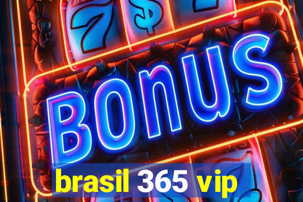 brasil 365 vip